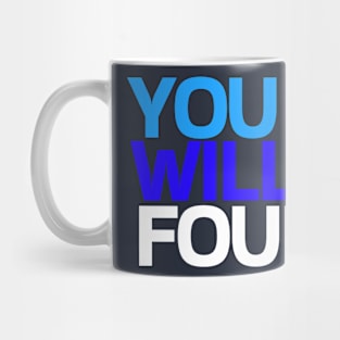 You Will Be Found Mug